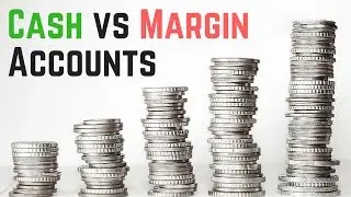 Cash Account vs Margin Account - Ultimate Guide