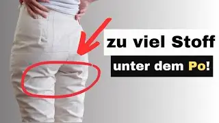 Zu viel Stoff unter dem Po - Passform verbessern