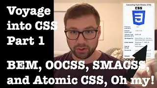 Voyage into CSS Part 1: BEM, OOCSS, SMACSS, and Atomic CSS, Oh my!