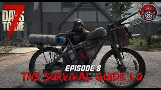 The Bicycle - EP8 - 7 Days To Die 1.0 (The Survival Guide)