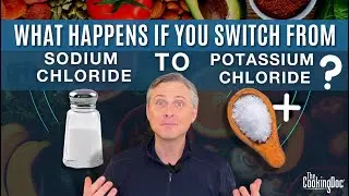 What Happens If You Switch From Sodium Chloride (Salt) to Potassium Chloride?  | The Cooking Doc®