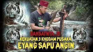 DAHSAYATNYA..!!! KEKUATAN 3 KHODAM PUSAKA..!!! EYANG SAPU ANGIN