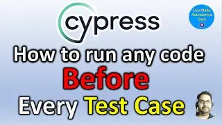 How to run any code Before Every/Each Test Case in Cypress