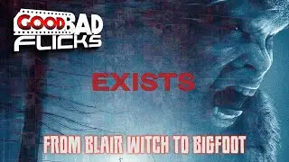 Exploring Exists - From Blair Witch to Bigfoot