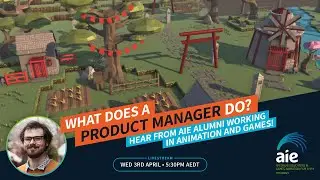 What does a Product Manager do? Hear from AIE Alumni working in Game Development