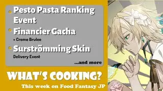 What's Cooking? This Week On Food Fantasy Japan 