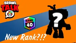 Brawl Talk New Rank?!? (FanMade)