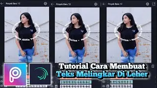Tutorial Cara Membuat Teks Melingkar Di Leher Untuk Jedag Jedug Di PicsArt Dan Alight Motion