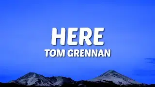 Tom Grennan - Here (Lyrics)
