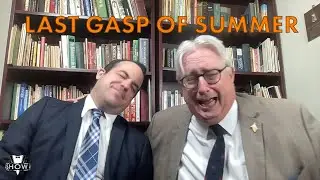 Pre-Show Episode 323: LAST GASP OF SUMMER!