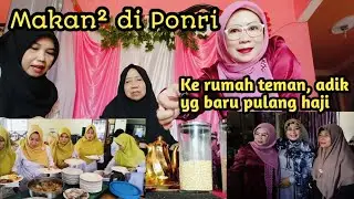 REVIEW MASAKAN PONRI, LANJUT KE RUMAH ADIK N TEMAN² YG BARU PULANG HAJI 