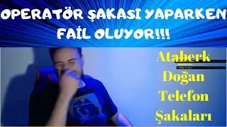 ATABERK DOĞAN Operatör Şakası Yapıyor. Ama Bu Sefer BAŞARAMIYOR !!!