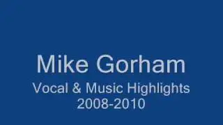 Mike Gorham Vocal Highlights (2008-2010)