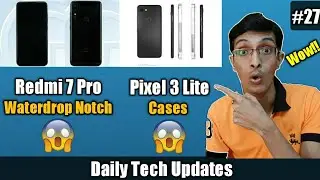 Tech Updates #27- Redmi 7 Pro Waterdrop Notch, Nova 4 48MP Camera, Whatsapp Pip Mode