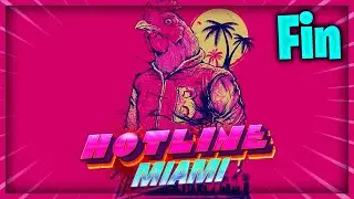 HOTLINE MIAMI FIN !