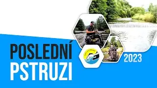 Poslední pstruzi / poslední pstruhová výprava 2023