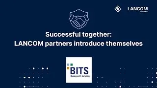 LANCOM partners introduce themselves | BITS