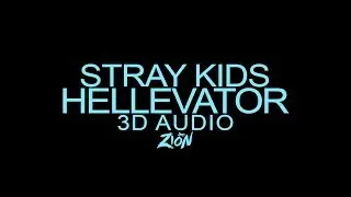 Stray Kids(스트레이 키즈) - Hellevator (3D Audio Version)