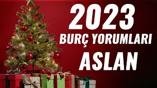 🎄🎅🧑‍🎄2023 BURÇ YORUMLARI ASLAN BURCU🎄🎅🧑‍🎄