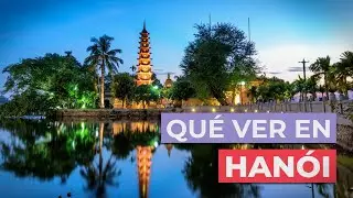 What to see in Hanoi 🇻🇳 | 10 must-see places