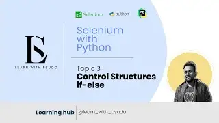 Topic3: Control Structures (If-else) | Learn Python Basics & Selenium from Scratch