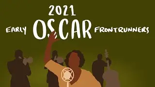 Early 2021 Oscar Frontrunners
