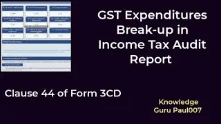 GST expenditure in tax audit for A Y 2022 23 I Income Tax Audit I Clause 44 of form 3CD