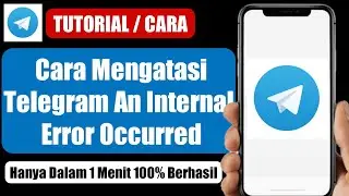 Cara mengatasi telegram an internal error occurred