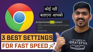 3 Best Chrome Settings - Increase Download & Surfing Speed 🚀🚀 | Best Settings For Google Chrome