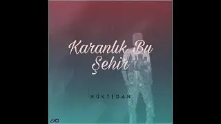 Nüktedan - Karanlık Bu Şehir
