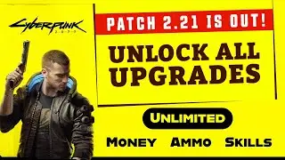Cyberpunk 2077 Patch 2.21: Unlock All Upgrades & Get Unlimited Eddies with Console Commands