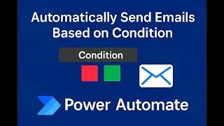 Power Automate: Use Condition to Send Email Automatically – Step by Step