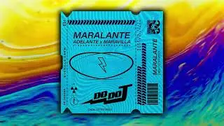 Maralante (Adelante X Maravilla) MASHUP DoDoJ
