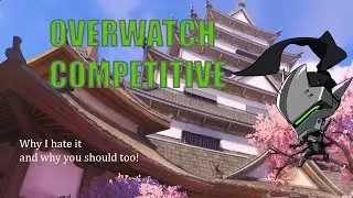 WHY I HATE COMP (Overwatch competitive rant)