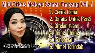 Mp3 Orkes Melayu Samar Empang Cover by Emma Lopez Vol. 1