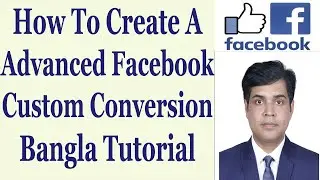 How To Create A Advanced Facebook Custom Conversion - Bangla