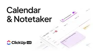 Calendar & Notetaker I ClickUp 4.0