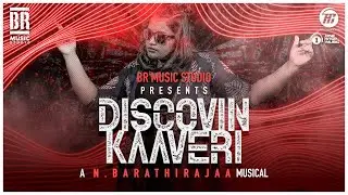 DISCOVIN KAAVERI OFFICIAL LYRICAL VIDEO | N BARATHIRAJAA | THIVYAH VEGAN JOHN
