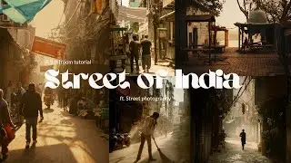 Street of India | A Lightroom Tutorial
