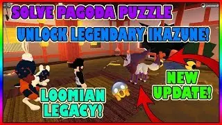 [UPDATE] SOLVE PAGODA PUZZLE AND UNLOCK LEGENDARY IKAZUNE IN LOOMIAN LEGACY | ROBLOX