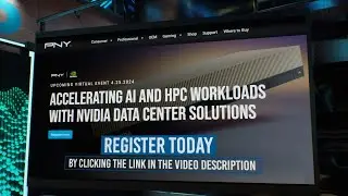 Upcoming PNY Virtual Event | Accelerate AI and HPC Workloads with NVIDIA Data Center Solutions