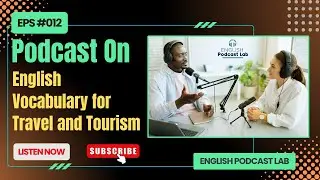 Learn Vocabulary For Travel & Tourism || Learn English Conversation with Podcast || #Episode12