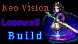 FFBE Neo Vision Lasswell Build and advices in terms of equipment