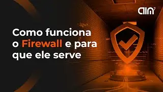 Como funciona o Firewall e para que ele serve