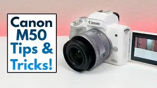 Canon M50 (1st Gen) - Tips and Tricks! (Hidden Features)