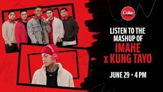 COKE STUDIO ITODO MO BEAT MO: Skusta Clee x Magnus Haven - Kung Tayo and Imahe Mashup