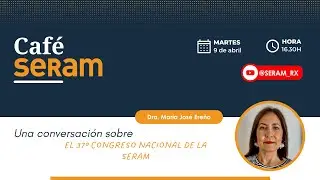 Café SERAM con la Dra. María José Ereño, Presidenta del Comité Científico de #SERAM2024