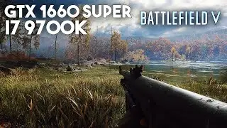 Battlefield 5 / GTX 1660 SUPER, i7 9700k / Maxed Out