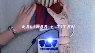 Kalimba + @redwitchPedals Titan - Ambient Playabout