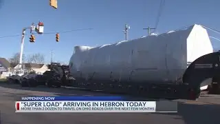 First Ohio super load to arrive in Hebron, impact roadways in two counties